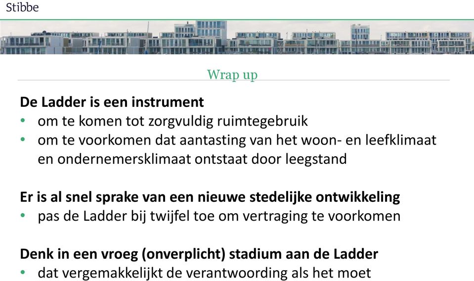 sprake van een nieuwe stedelijke ontwikkeling pas de Ladder bij twijfel toe om vertraging te