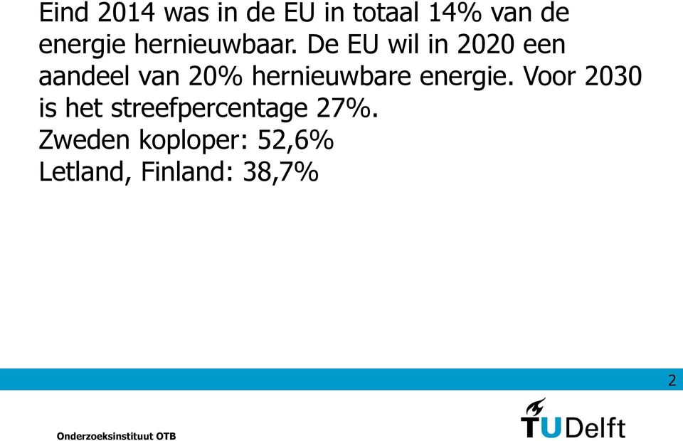 De EU wil in 2020 een aandeel van 20% hernieuwbare