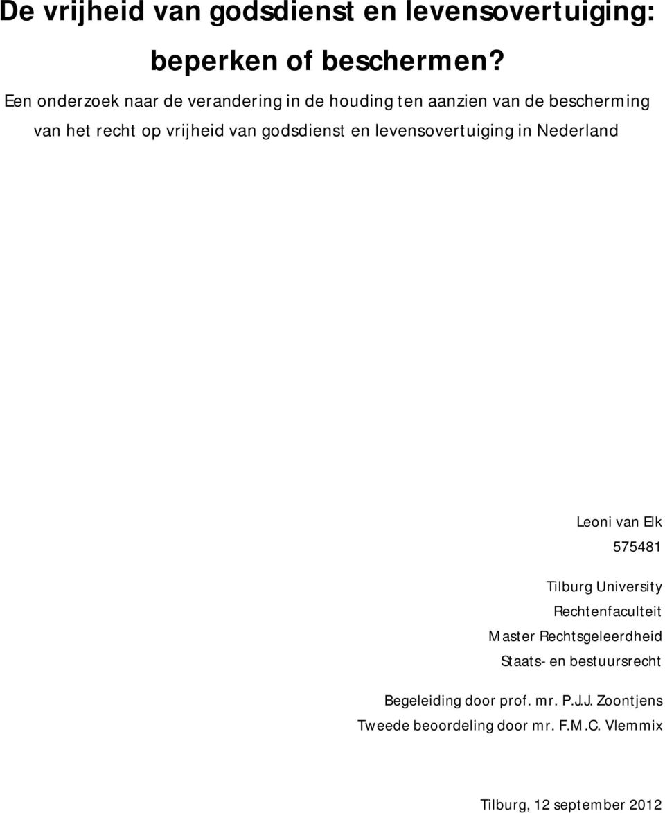 godsdienst en levensovertuiging in Nederland Leoni van Elk 575481 Tilburg University Rechtenfaculteit Master