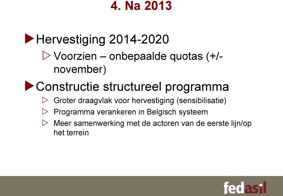 hervestiging (sensibilisatie) Programma verankeren in Belgisch