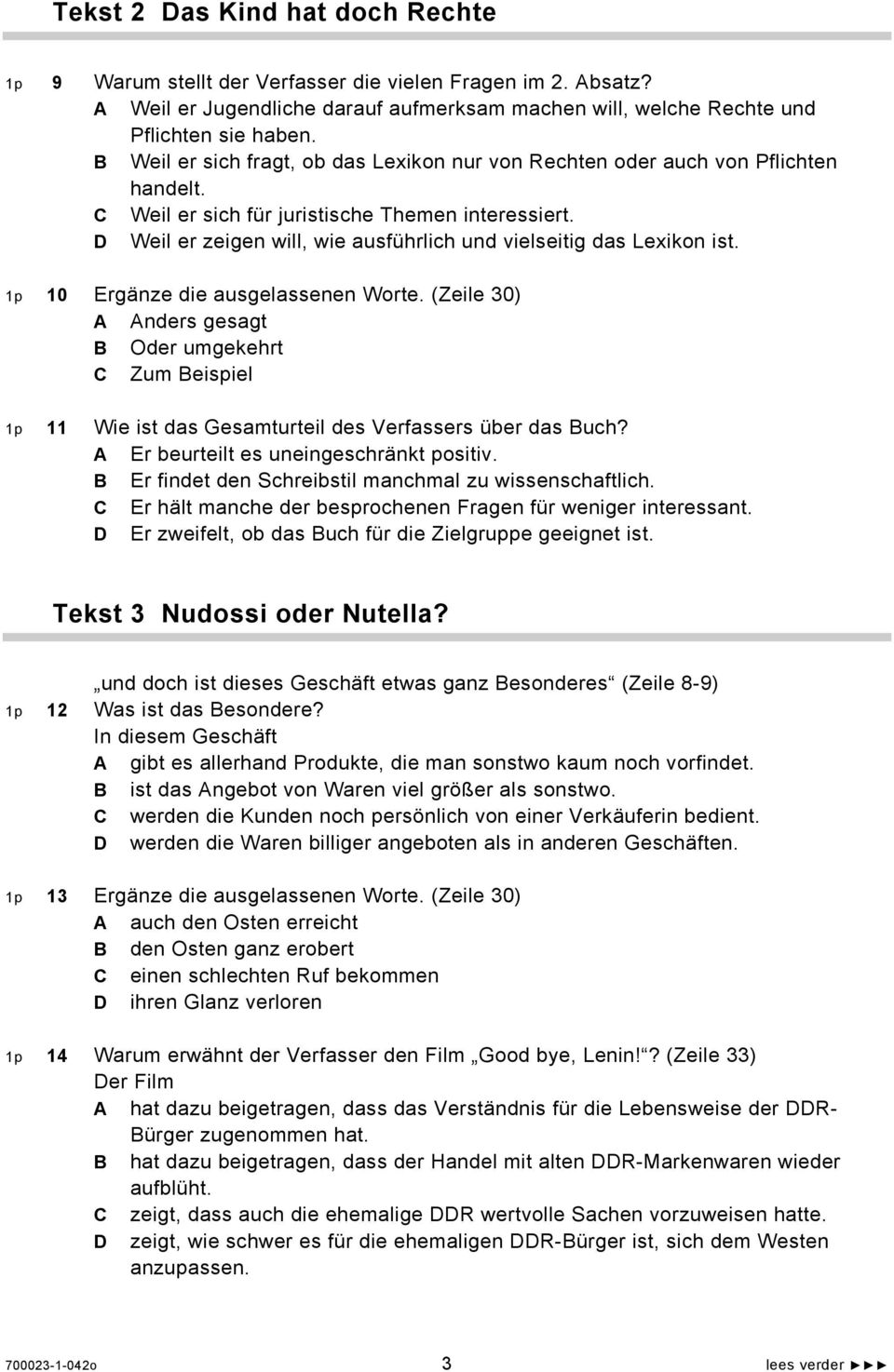 D Weil er zeigen will, wie ausführlich und vielseitig das Lexikon ist. 1p 10 Ergänze die ausgelassenen Worte.