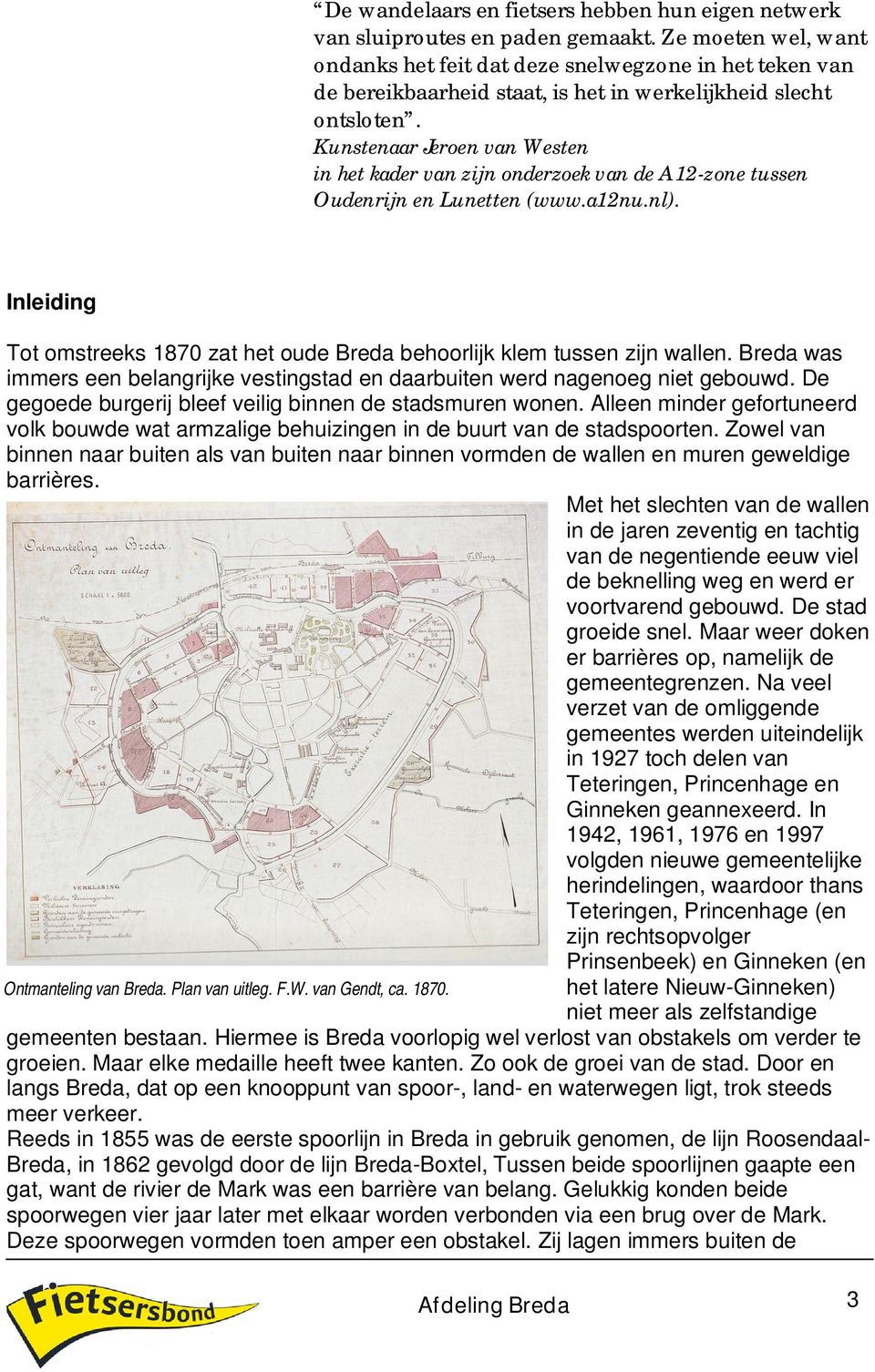 Kunstenaar Jeroen van Westen in het kader van zijn onderzoek van de A12-zone tussen Oudenrijn en Lunetten (www.a12nu.nl).