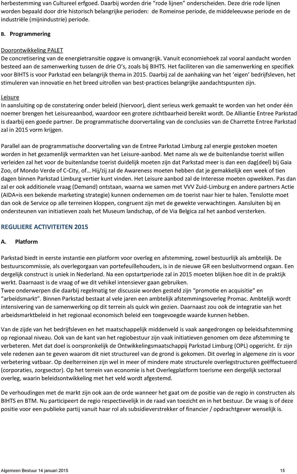 Programmering Doorontwikkeling PALET De concretisering van de energietransitie opgave is omvangrijk.