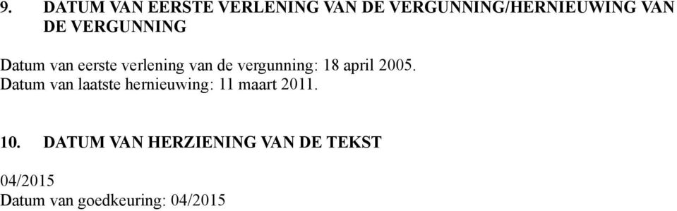 april 2005. Datum van laatste hernieuwing: 11 maart 2011. 10.