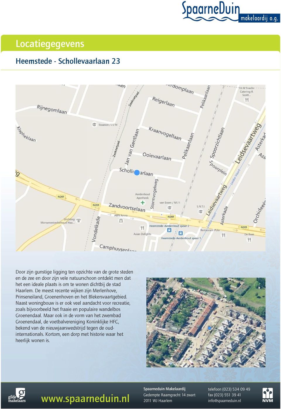 Naast woningbouw is er ook veel aandacht voor recreatie, zoals bijvoorbeeld het fraaie en populaire wandelbos Groenendaal.