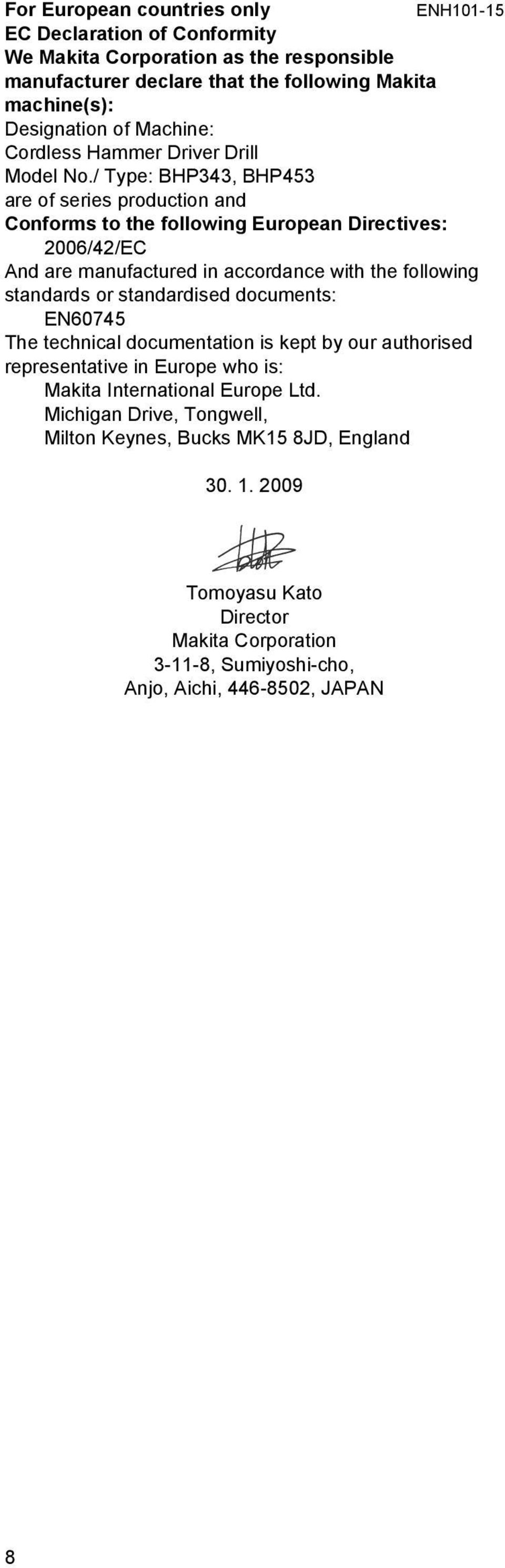 / Type: BHP343, BHP453 are of series production and Conforms to the following European Directives: 2006/42/EC And are manufactured in accordance with the following standards or