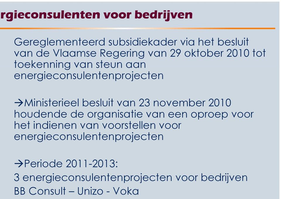 23 november 2010 houdende de organisatie van een oproep voor het indienen van voorstellen voor