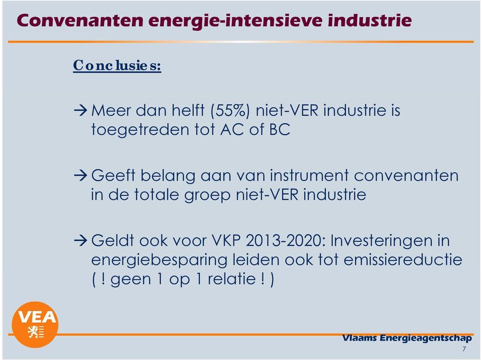 convenanten in de totale groep niet-ver industrie Geldt ook voor VKP 2013-2020: