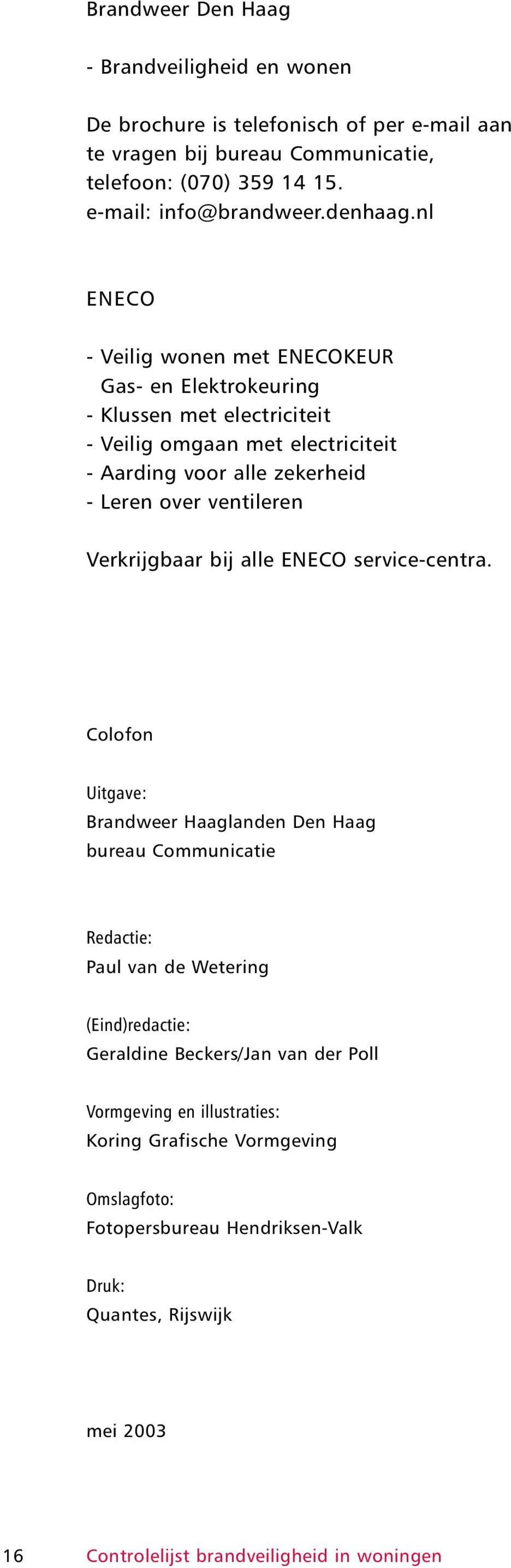 nl ENECO - Veilig wonen met ENECOKEUR - Gas- en Elektrokeuring - Klussen met electriciteit - Veilig omgaan met electriciteit - Aarding voor alle zekerheid - Leren over ventileren