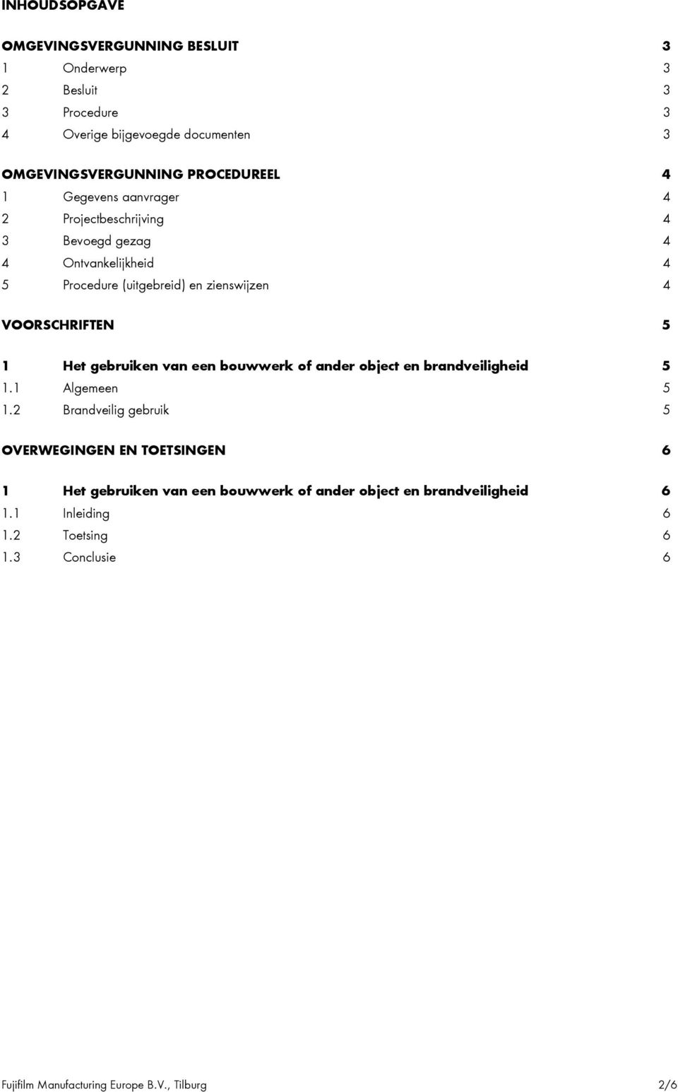 Het gebruiken van een bouwwerk of ander object en brandveiligheid 5 1.1 Algemeen 5 1.