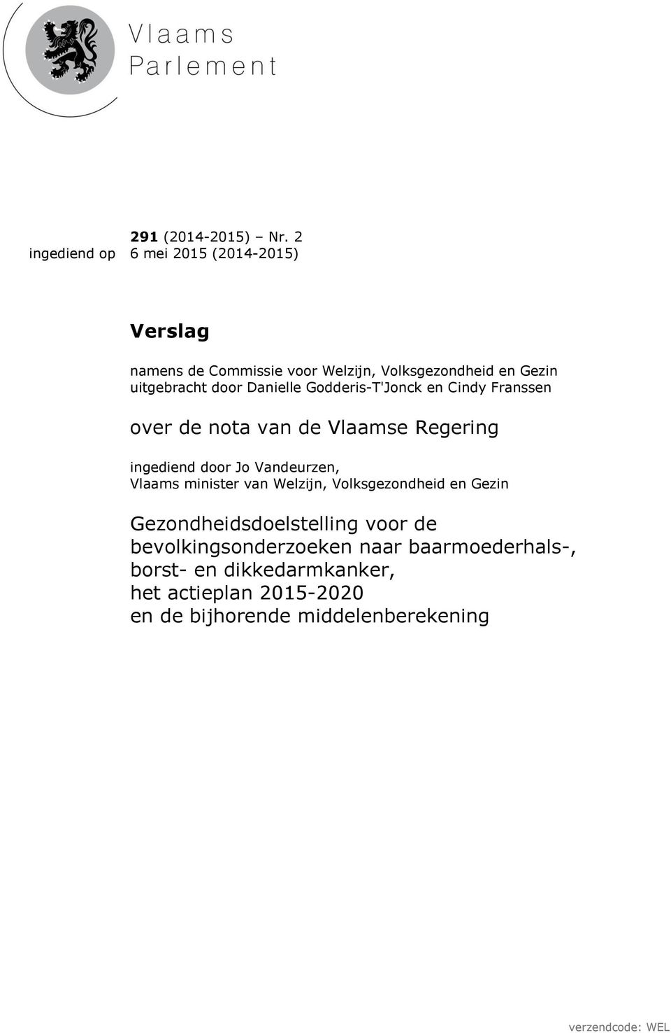 Danielle Godderis-T'Jonck en Cindy Franssen over de nota van de Vlaamse Regering ingediend door Jo Vandeurzen, Vlaams