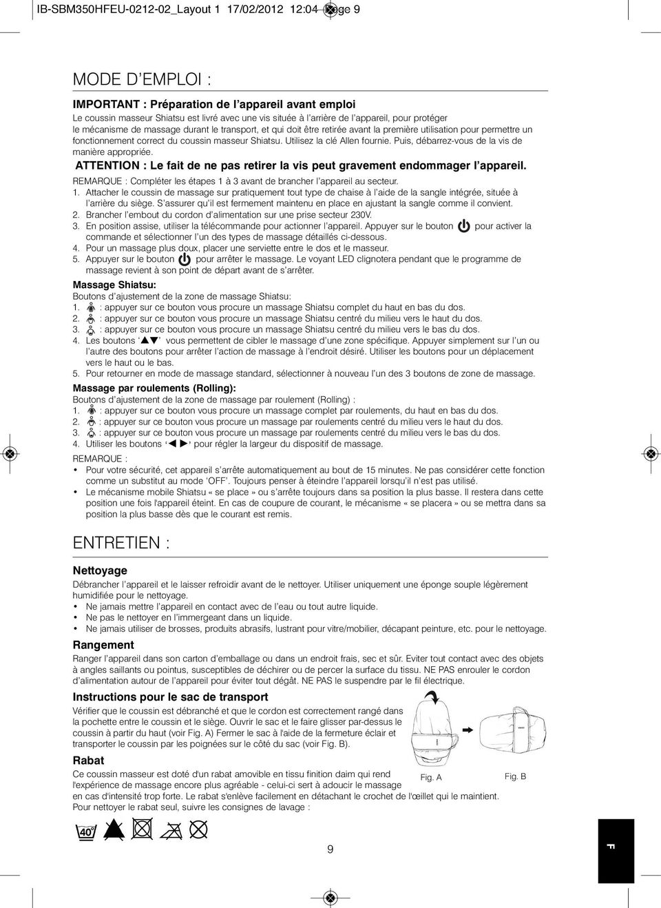 Utilisez la clé Allen fournie. Puis, débarrez-vous de la vis de manière appropriée. ATTENTION : Le fait de ne pas retirer la vis peut gravement endommager l appareil.