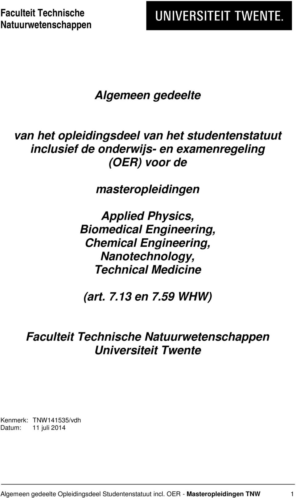 Engineering, Nanotechnology, Technical Medicine (art. 7.13 en 7.