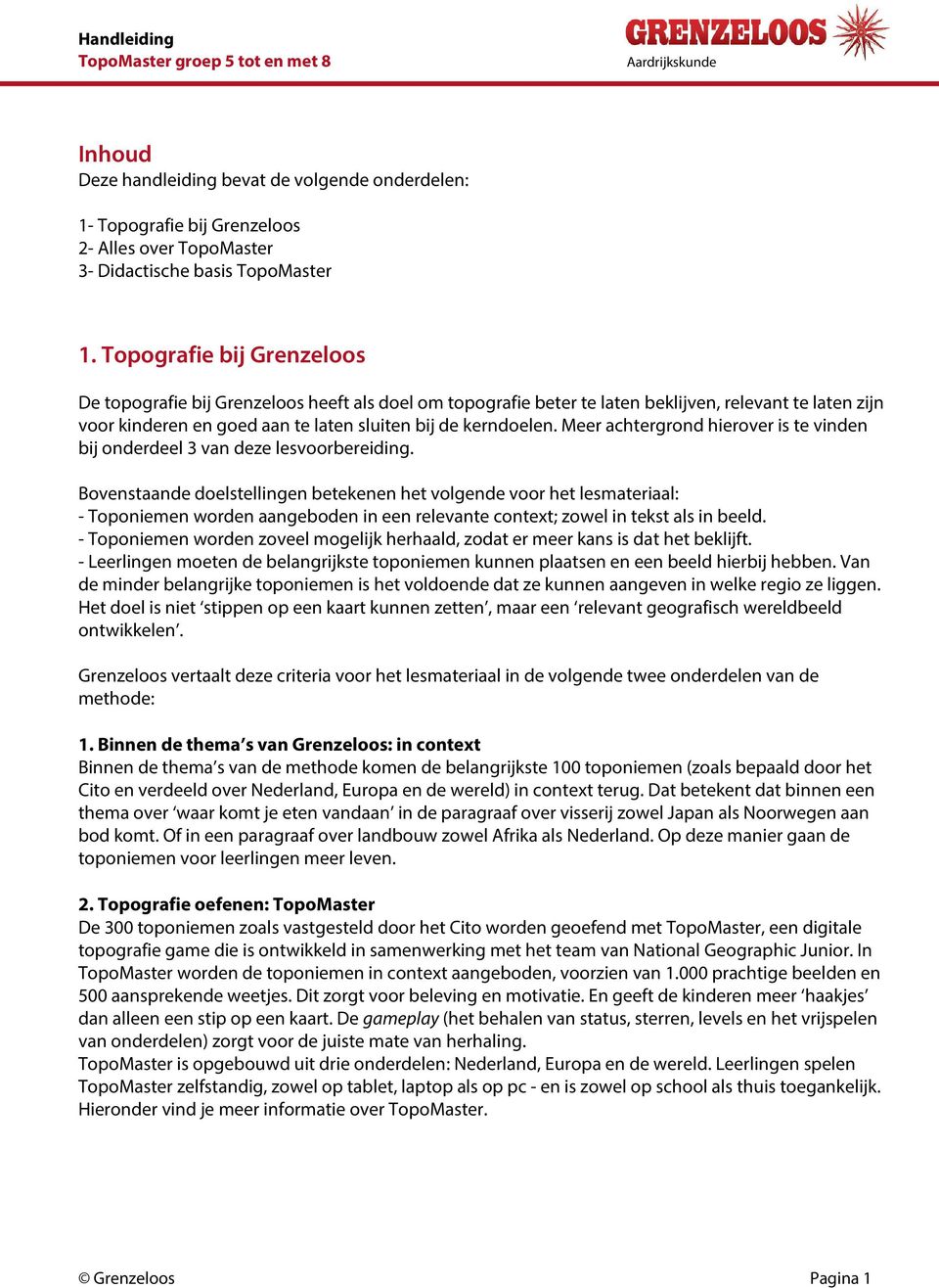 Meer achtergrond hierover is te vinden bij onderdeel 3 van deze lesvoorbereiding.