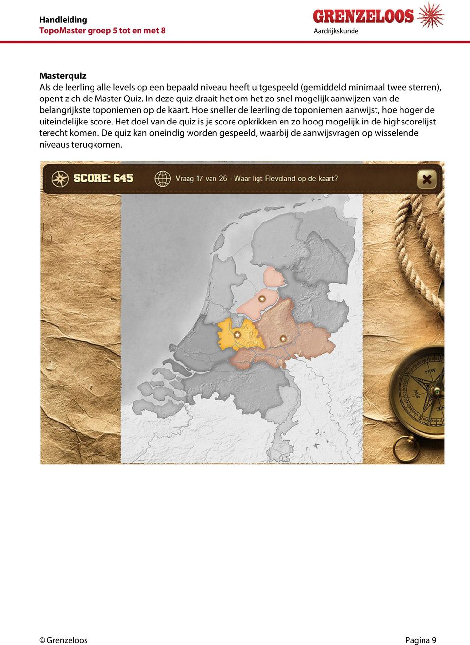 Hoe sneller de leerling de toponiemen aanwijst, hoe hoger de uiteindelijke score.