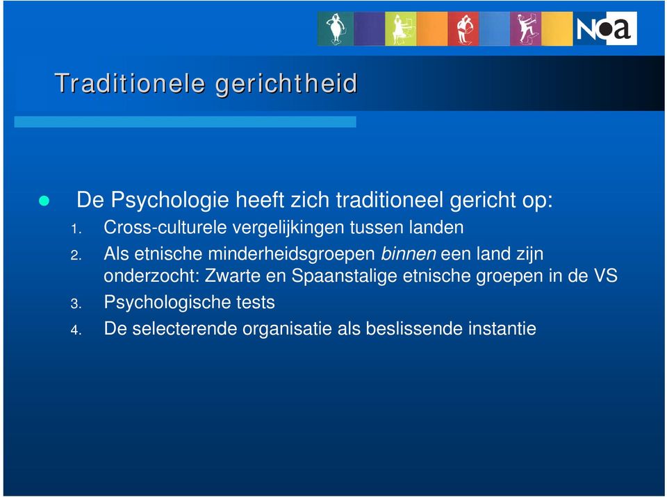 Als etnische minderheidsgroepen binnen een land zijn onderzocht: Zwarte en