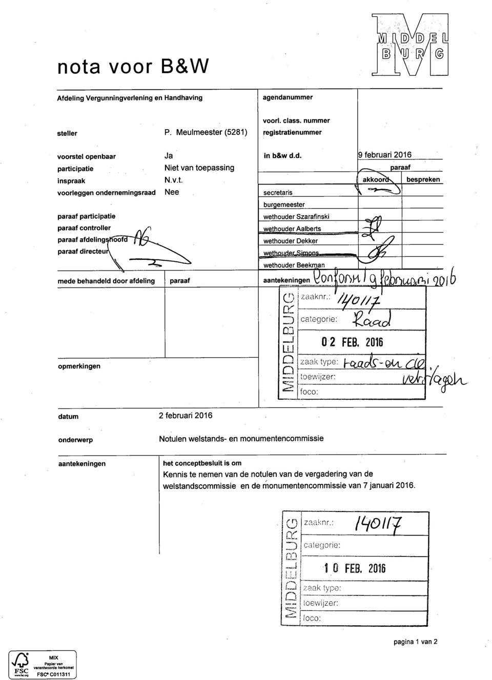 : ^ O q: 3 ÜJ j LU categorie: Q.zaak type: Q toe.'a'ijzer: 9 februari 2016 paraaf akkoorby -O 0 2 FEB.