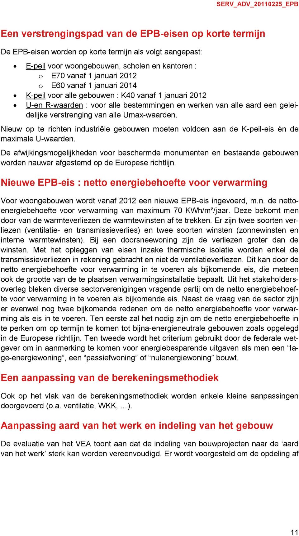 Nieuw op te richten industriële gebouwen moeten voldoen aan de K-peil-eis én de maximale U-waarden.