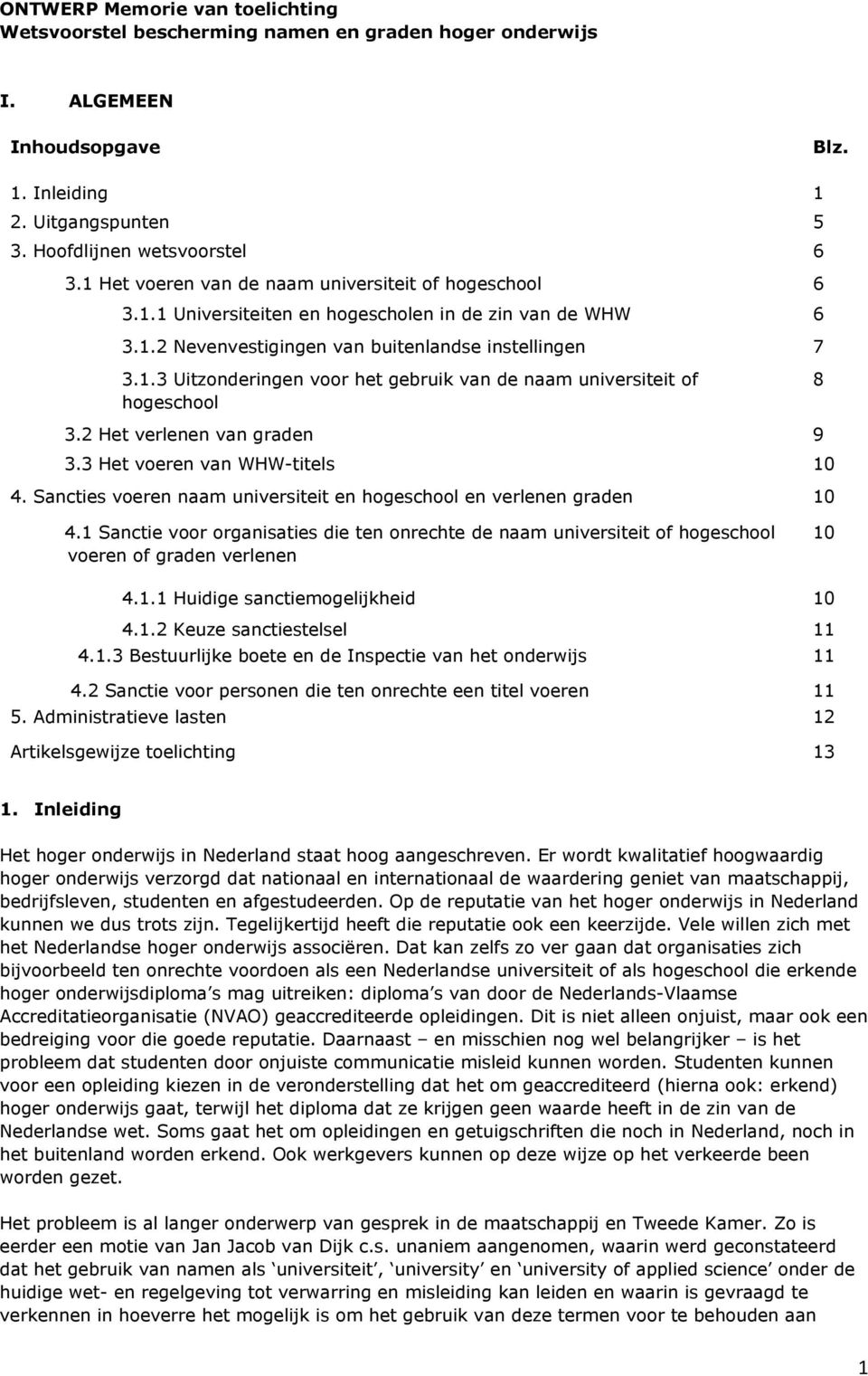 2 Het verlenen van graden 9 3.3 Het voeren van WHW-titels 10 4. Sancties voeren naam universiteit en hogeschool en verlenen graden 10 4.