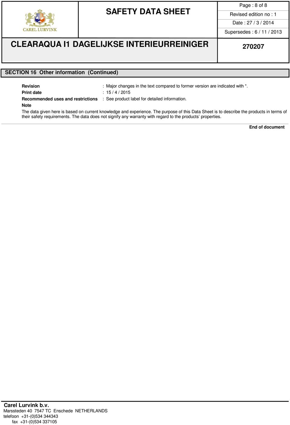 Print date : 15 / 4 / 2015 Recommended uses and restrictions : See product label for detailed information.