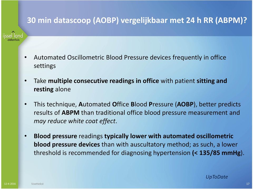 alone This technique, Automated Office Blood Pressure (AOBP), better predicts results of ABPMthan traditional office blood pressure measurement and may