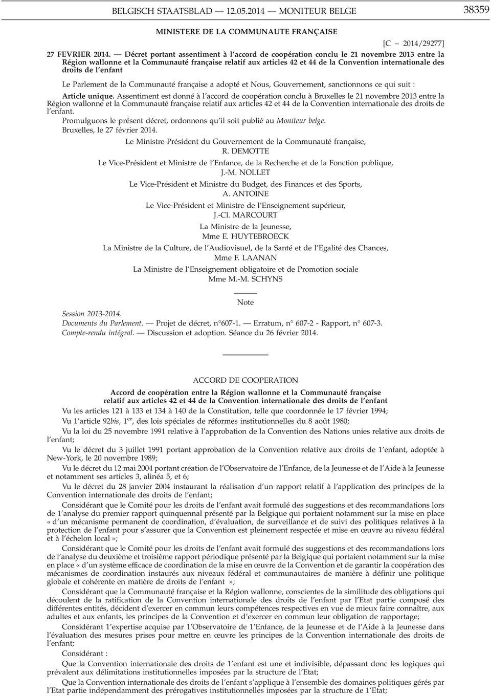 droits de l enfant Le Parlement de la Communauté française a adopté et Nous, Gouvernement, sanctionnons ce qui suit : Article unique.