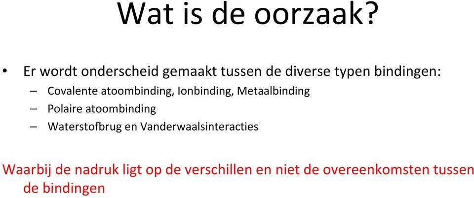 Covalente atoombinding, Ionbinding, Metaalbinding Polaire