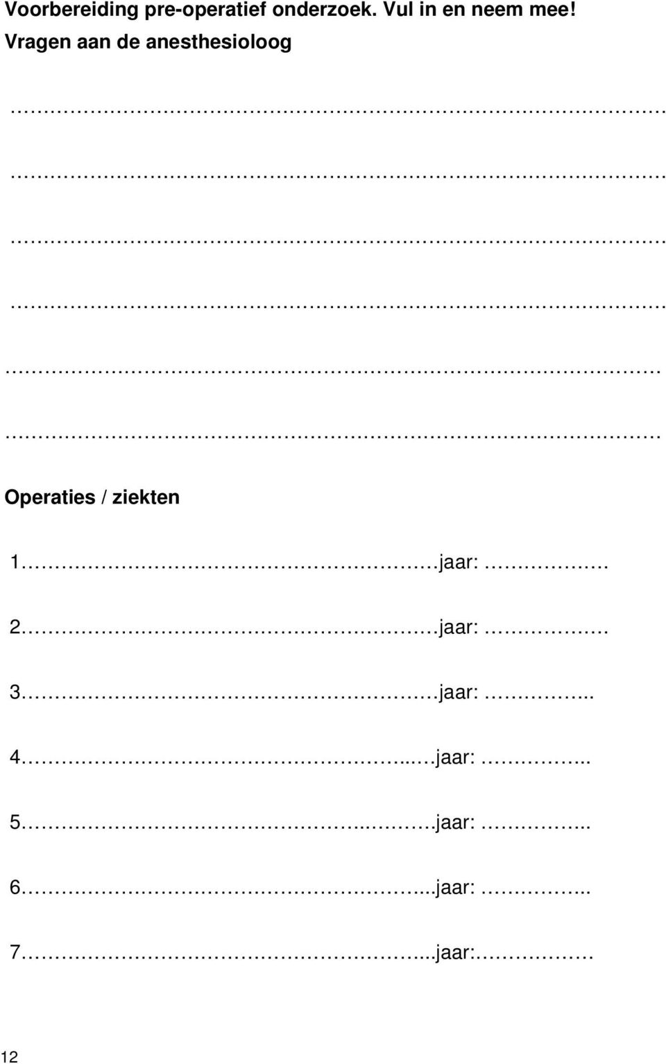 Vragen aan de anesthesioloog Operaties /