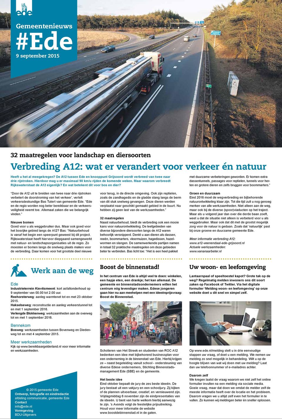 Maar waarom verbreedt Rijkswaterstaat de A12 eigenlijk? En wat betekent dit voor bos en dier? met duurzame verbeteringen geworden.