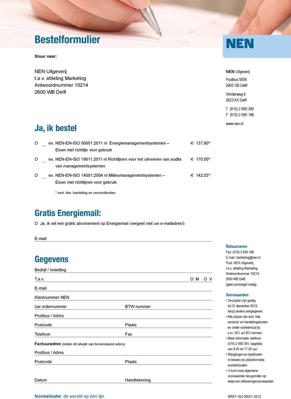 NEN-EN-ISO 50001:2011 nl Energiemanagementsystemen 137,60* Eisen met richtlijn voor gebruik O ex.
