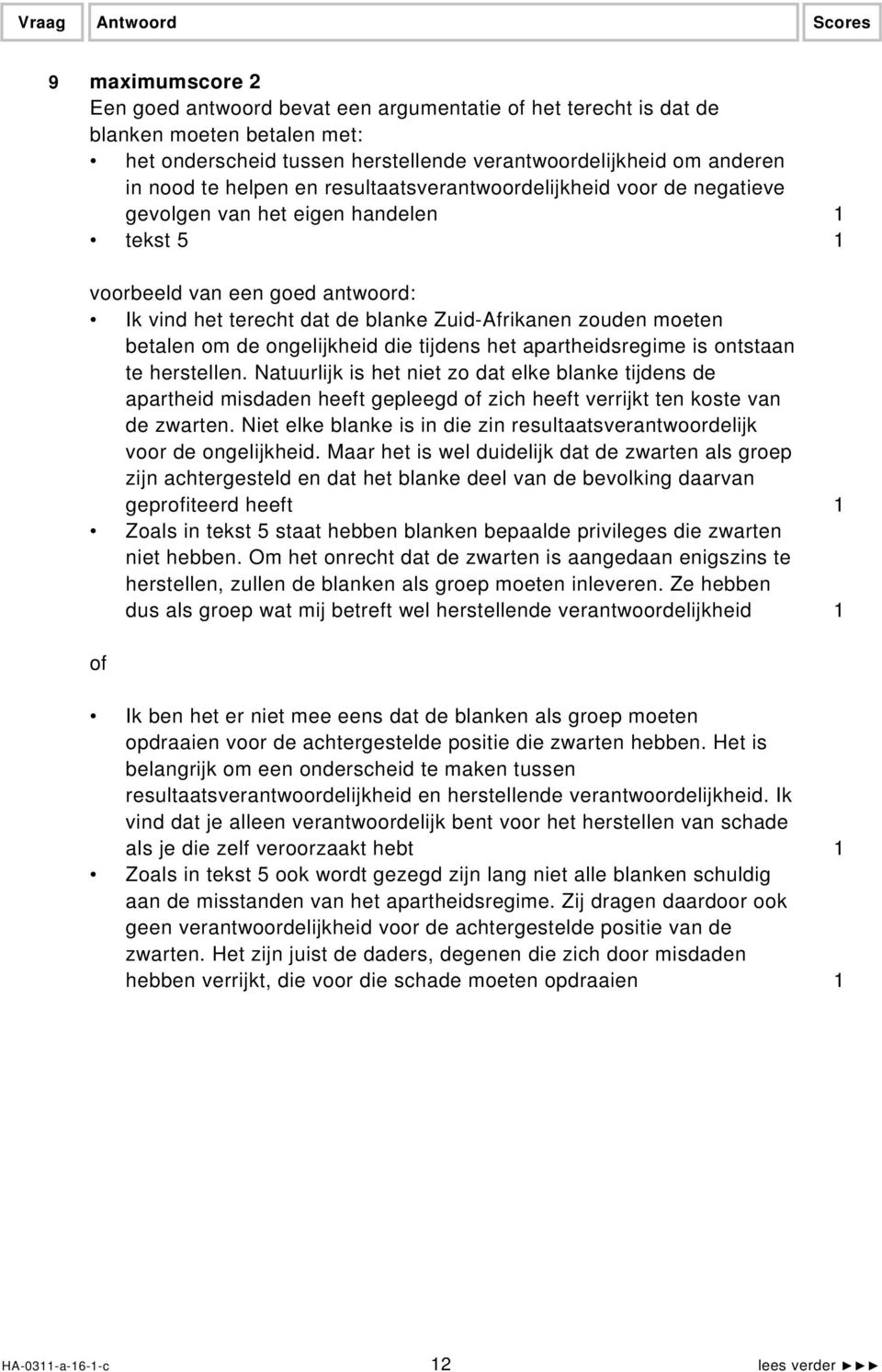 apartheidsregime is ontstaan te herstellen. Natuurlijk is het niet zo dat elke blanke tijdens de apartheid misdaden heeft gepleegd of zich heeft verrijkt ten koste van de zwarten.