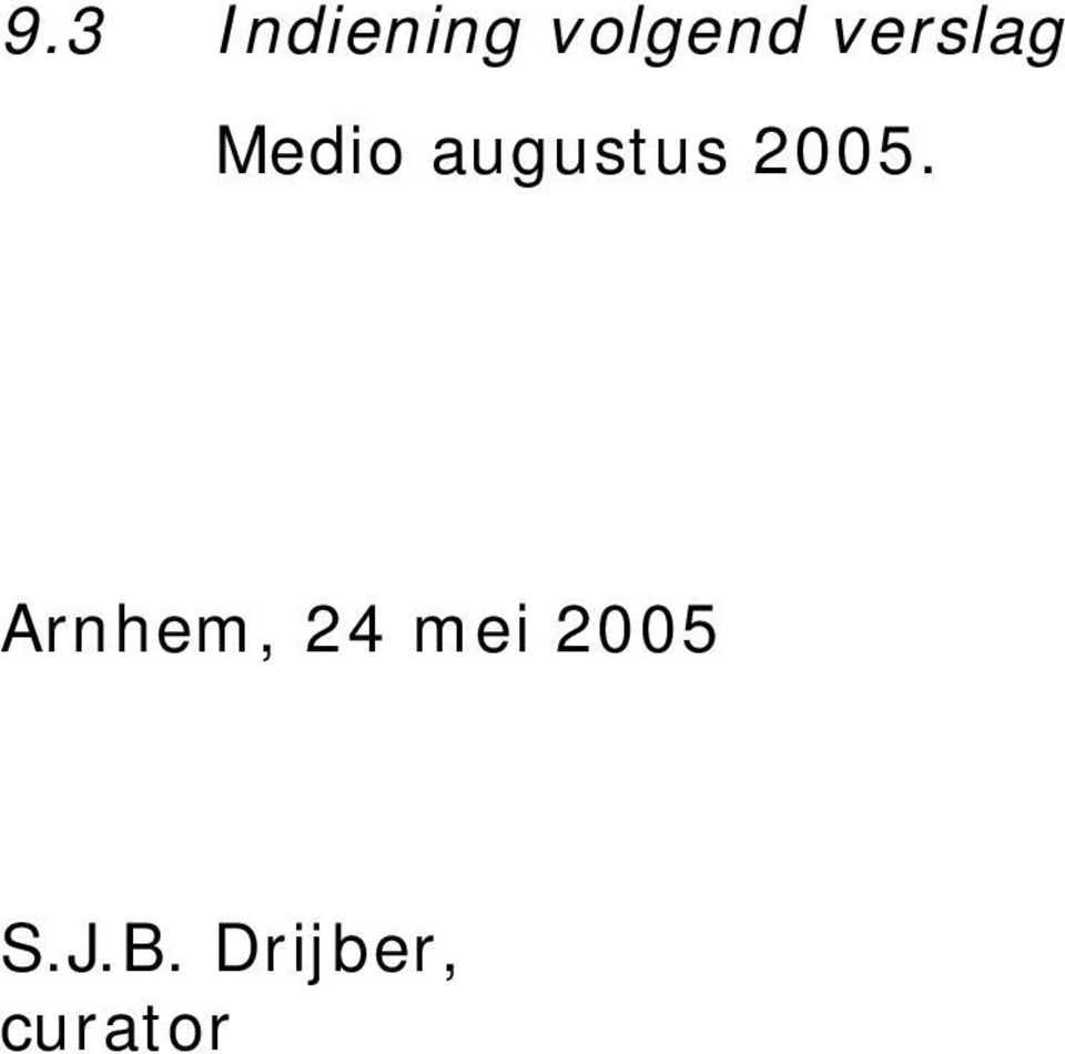 2005. Arnhem, 24 mei