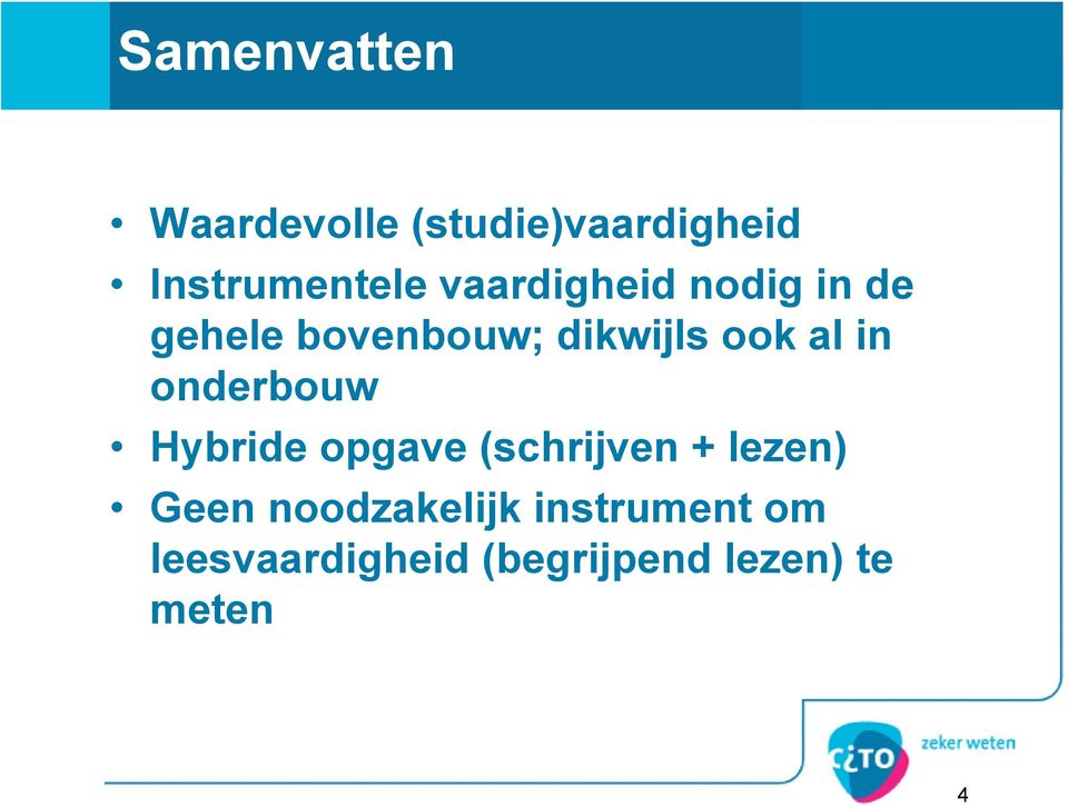 onderbouw Hybride opgave (schrijven + lezen) Geen