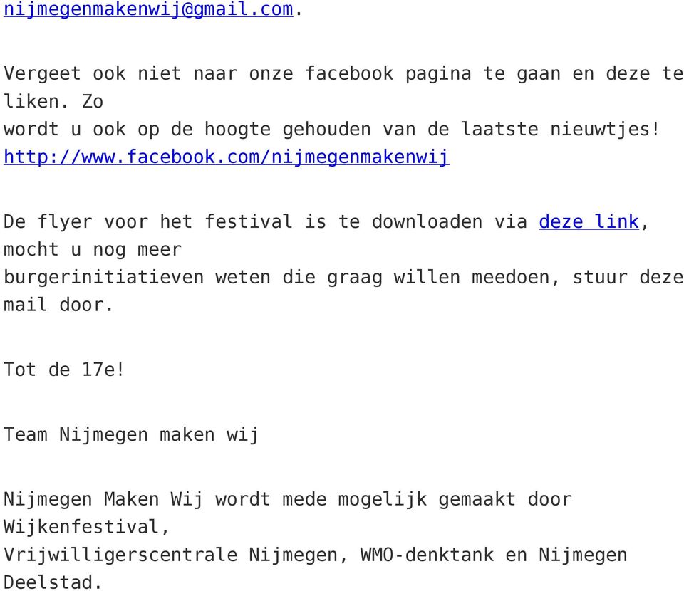 com/nijmegenmakenwij De flyer voor het festival is te downloaden via deze link, mocht u nog meer burgerinitiatieven weten die