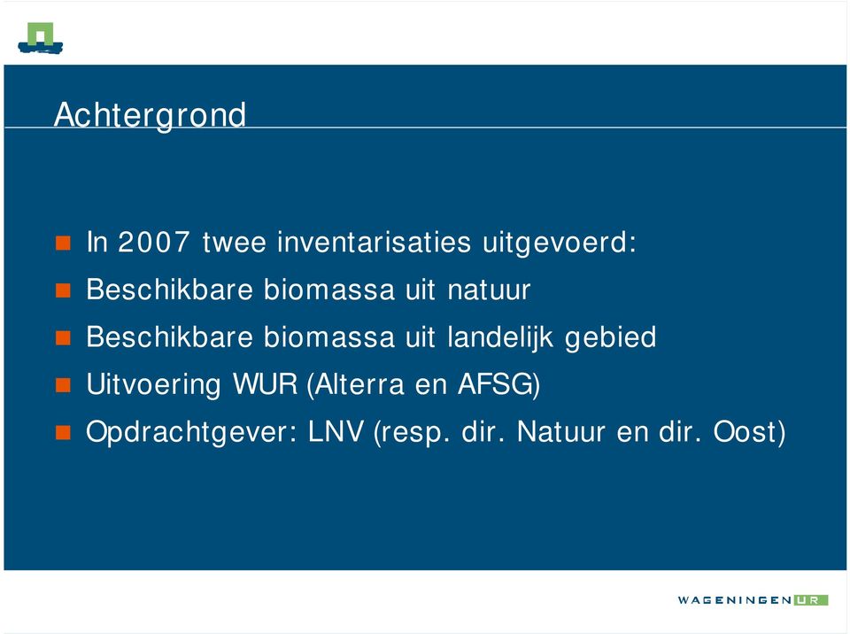 uit landelijk gebied Uitvoering WUR (Alterra en