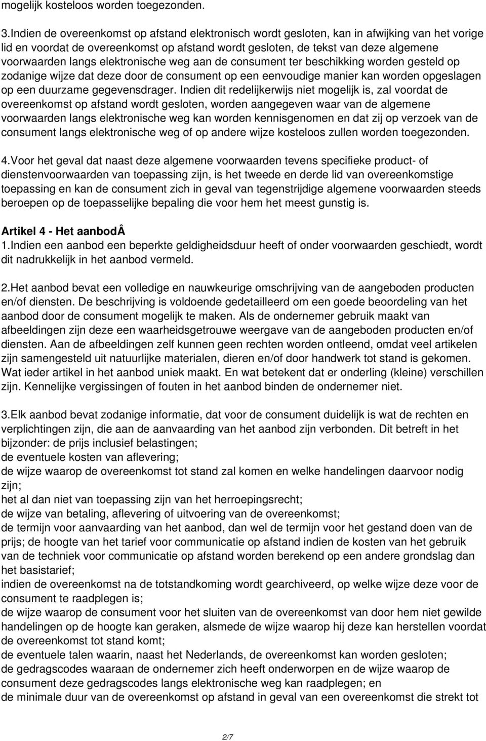 elektronische weg aan de consument ter beschikking worden gesteld op zodanige wijze dat deze door de consument op een eenvoudige manier kan worden opgeslagen op een duurzame gegevensdrager.