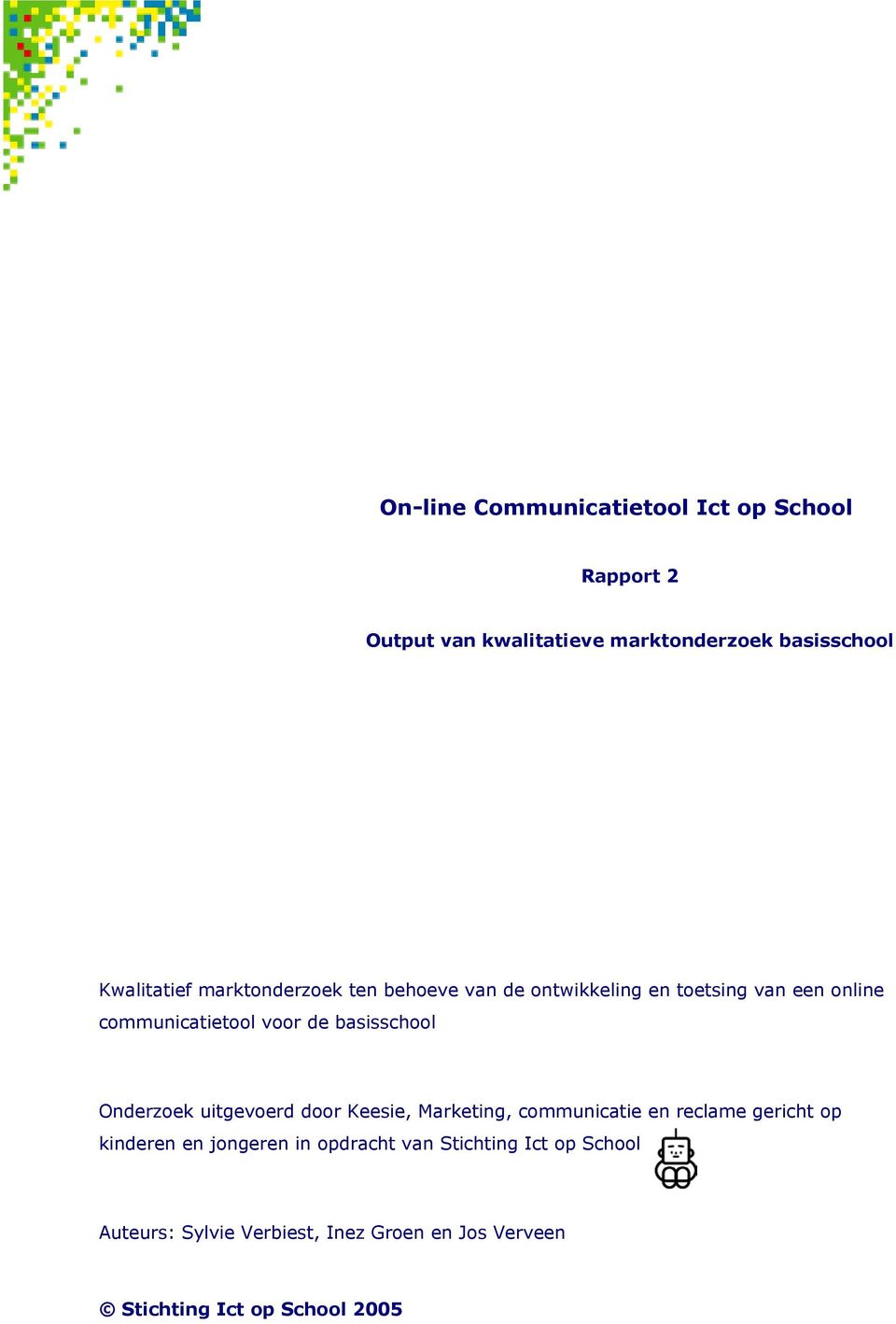 basisschool Onderzoek uitgevoerd door Keesie, Marketing, communicatie en reclame gericht op kinderen en