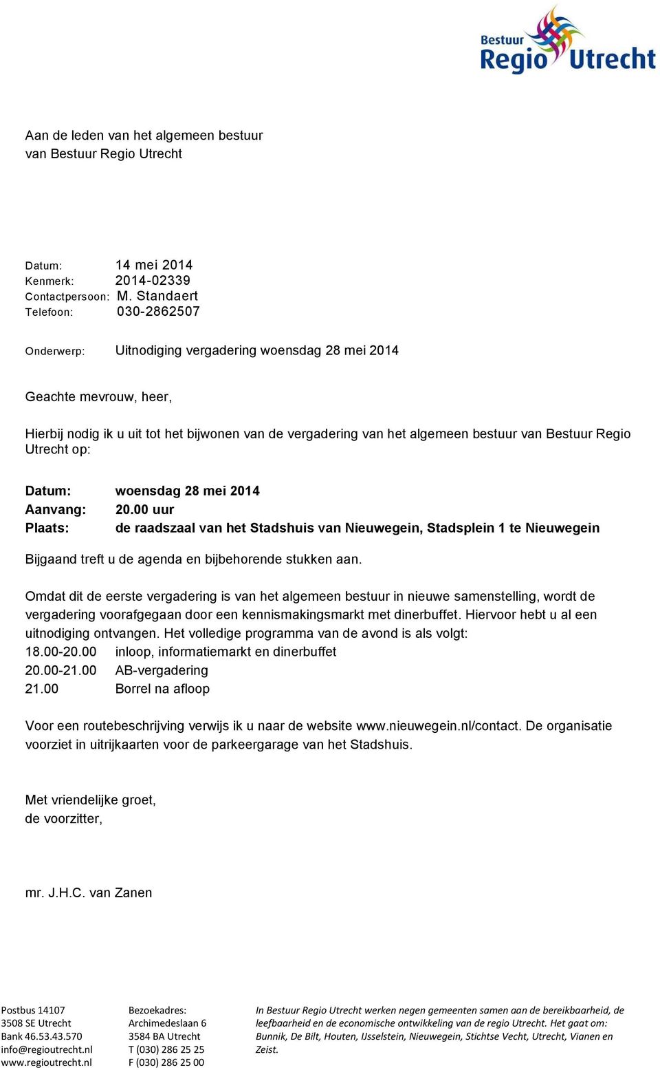 Bestuur Regio Utrecht op: Datum: woensdag 28 mei 2014 Aanvang: 20.