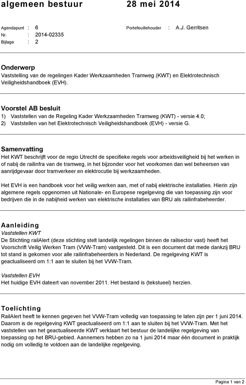 Voorstel AB besluit 1) Vaststellen van de Regeling Kader Werkzaamheden Tramweg (KWT) - versie 4.0; 2) Vaststellen van het Elektrotechnisch Veiligheidshandboek (EVH) - versie G.