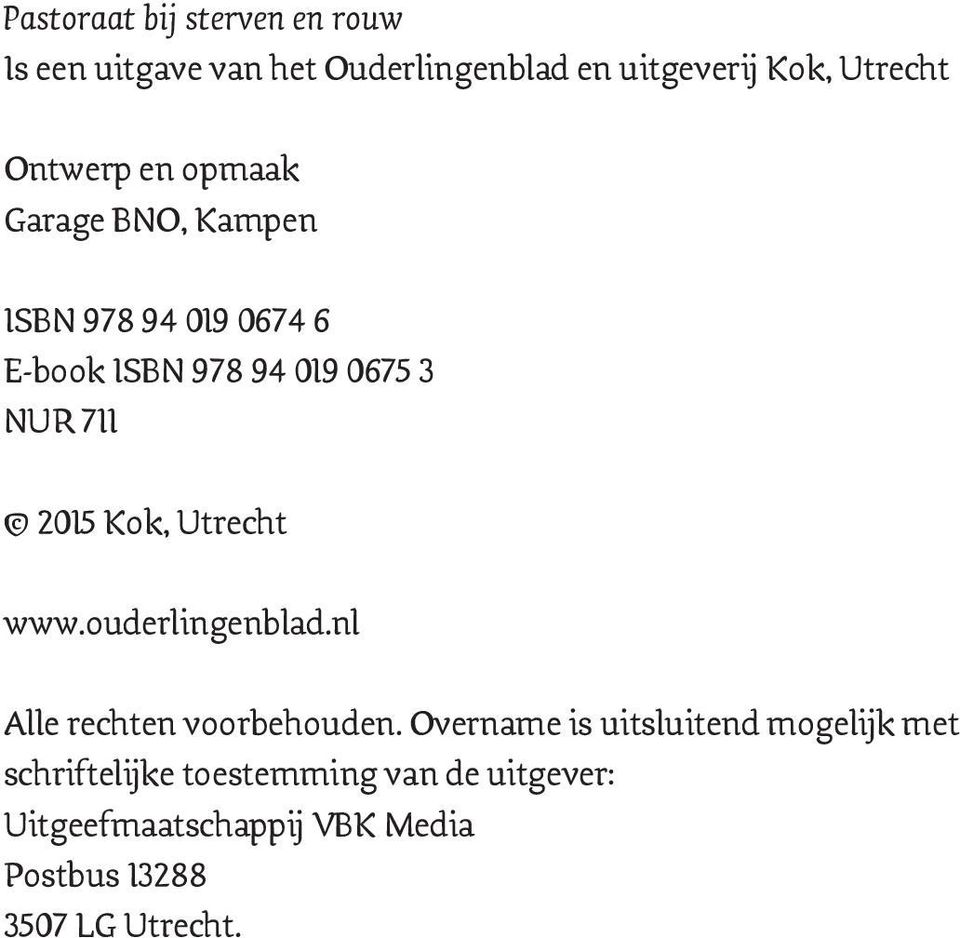 2015 Kok, Utrecht www.ouderlingenblad.nl Alle rechten voorbehouden.