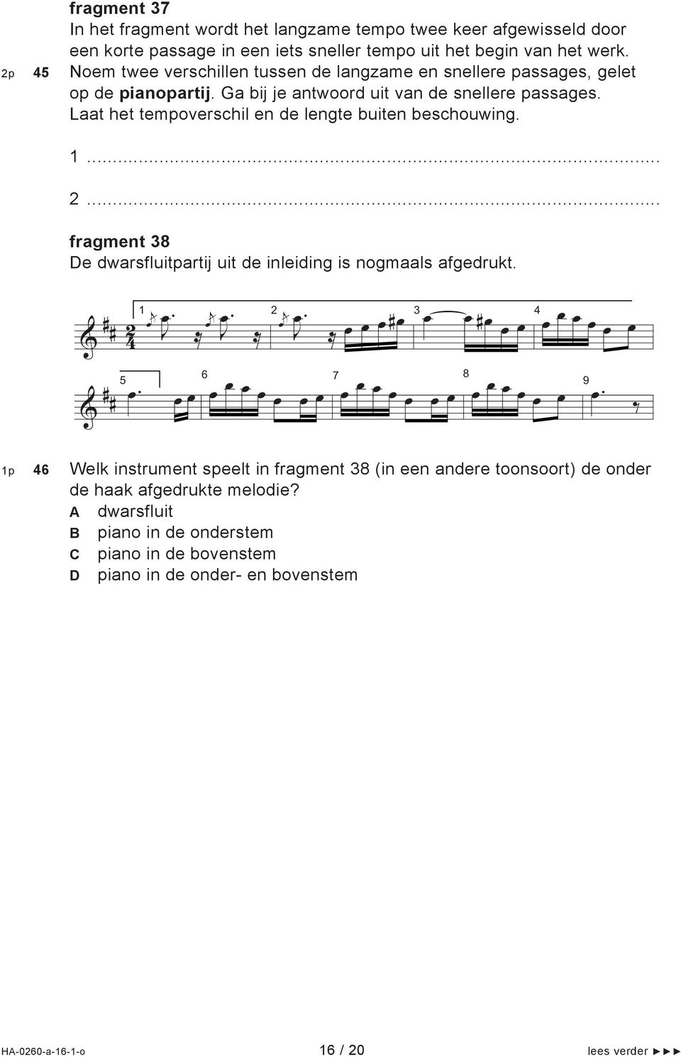 Laat het tempoverschil en de lengte buiten beschouwing.... fragment 38 De dwarsfluitparti uit de inleiding is nogmaals afgedrukt. & # # 1. J. J. J 3 # # & # # 5. 6 7 8 9.