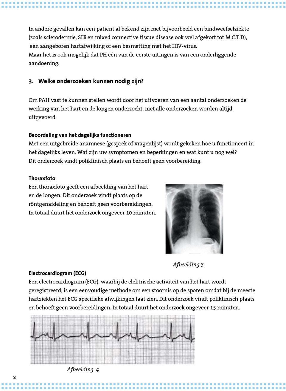 Welke onderzoeken kunnen nodig zijn?