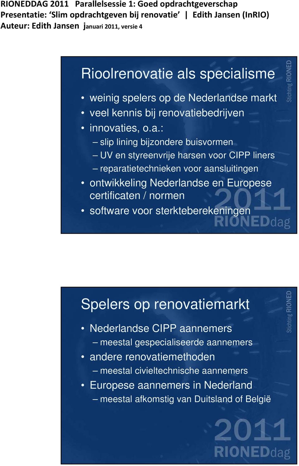 buisvormen UV en styreenvrije harsen voor CIPP liners reparatietechnieken voor aansluitingen ontwikkeling Nederlandse en Europese