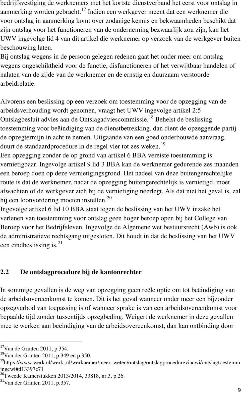 zou zijn, kan het UWV ingevolge lid 4 van dit artikel die werknemer op verzoek van de werkgever buiten beschouwing laten.