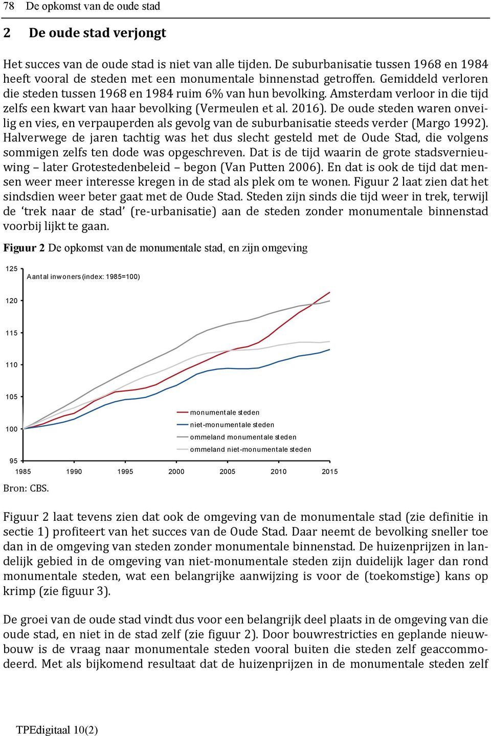 Amsterdam verloor in die tijd zelfs een kwart van haar bevolking (Vermeulen et al. 2016).