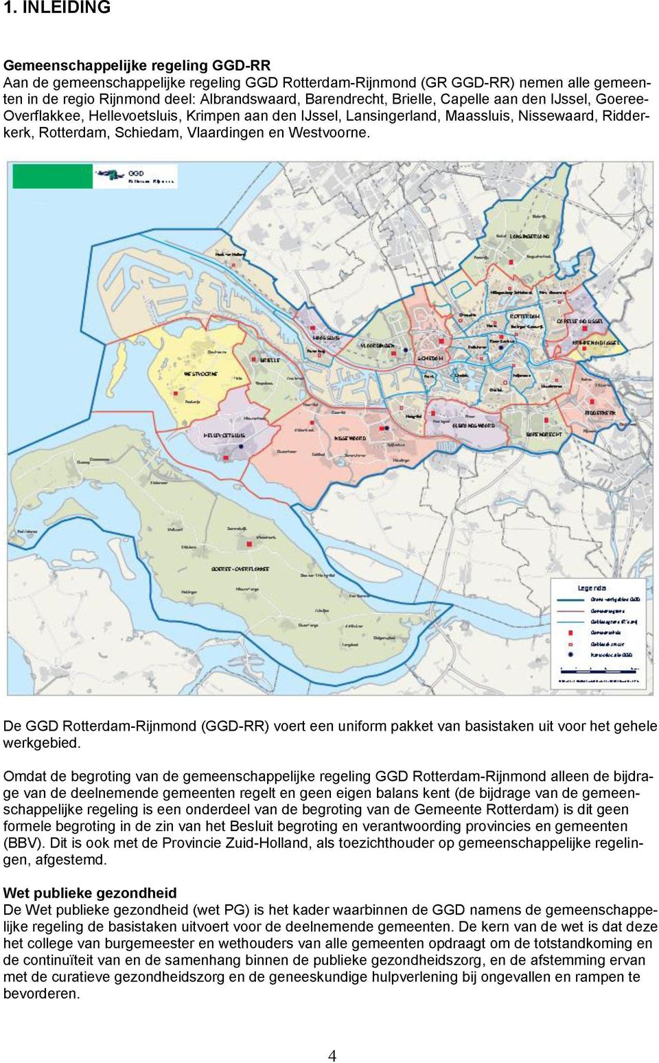 â D GGD RottrdamRijnmond (GGDRR) vort n uniform pakkt van basistakn uit voor ht ghl wrkgbid.