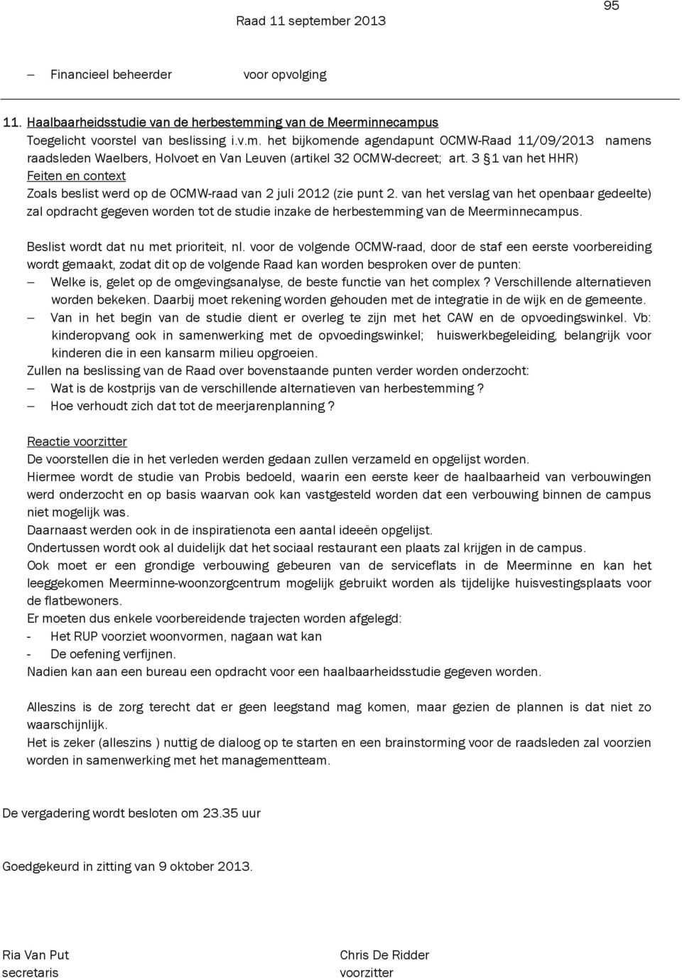 3 1 van het HHR) Zoals beslist werd op de OCMW-raad van 2 juli 2012 (zie punt 2.