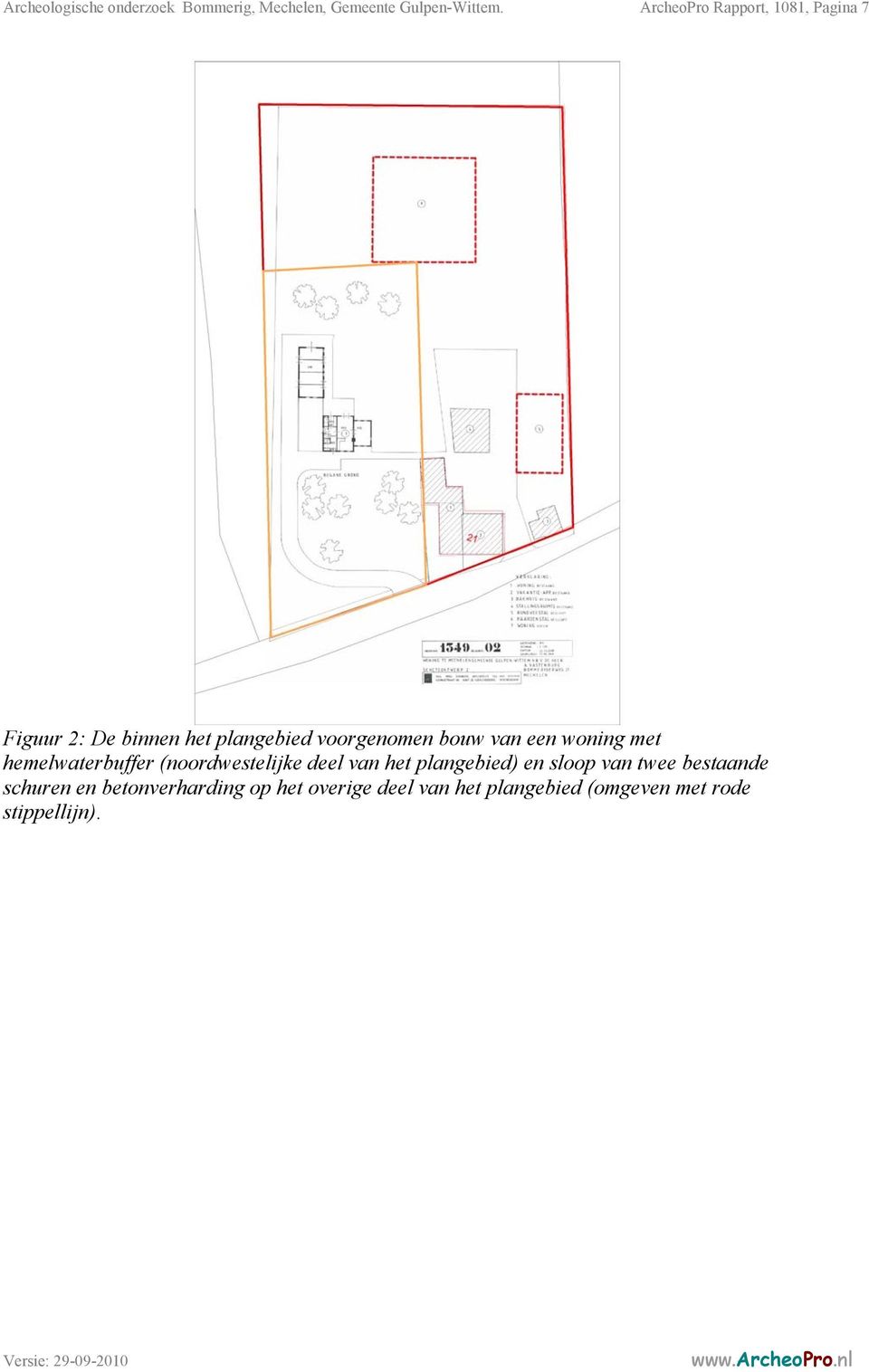 een woning met hemelwaterbuffer (noordwestelijke deel van het plangebied) en sloop van