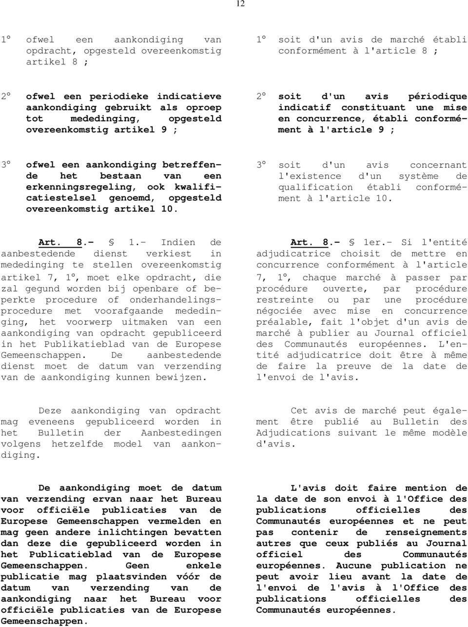 aankondiging betreffende het bestaan van een erkenningsregeling, ook kwalificatiestelsel genoemd, opgesteld overeenkomstig artikel 10.