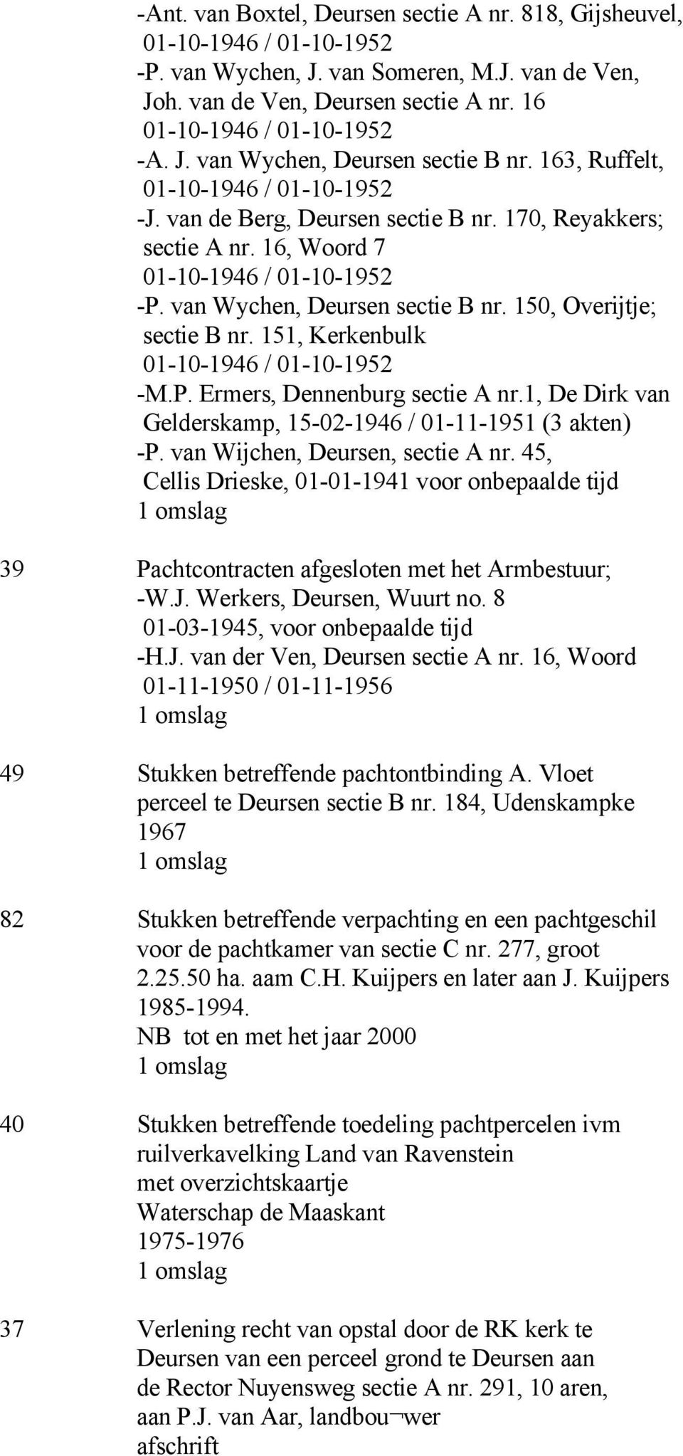 1, De Dirk van Gelderskamp, 15-02-1946 / 01-11-1951 (3 akten) -P. van Wijchen, Deursen, sectie A nr.